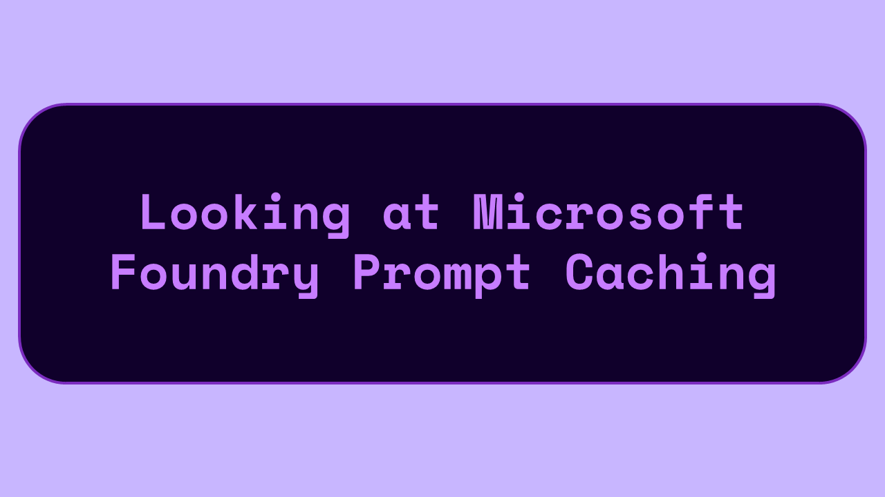 Understanding Prompt Caching in Microsoft Foundry